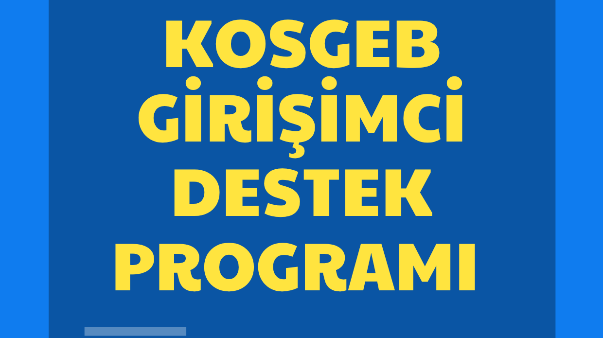 KOSGEB Girişimci Destek Programı Başladı